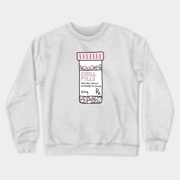 Take a chill pill Crewneck Sweatshirt by katielavigna